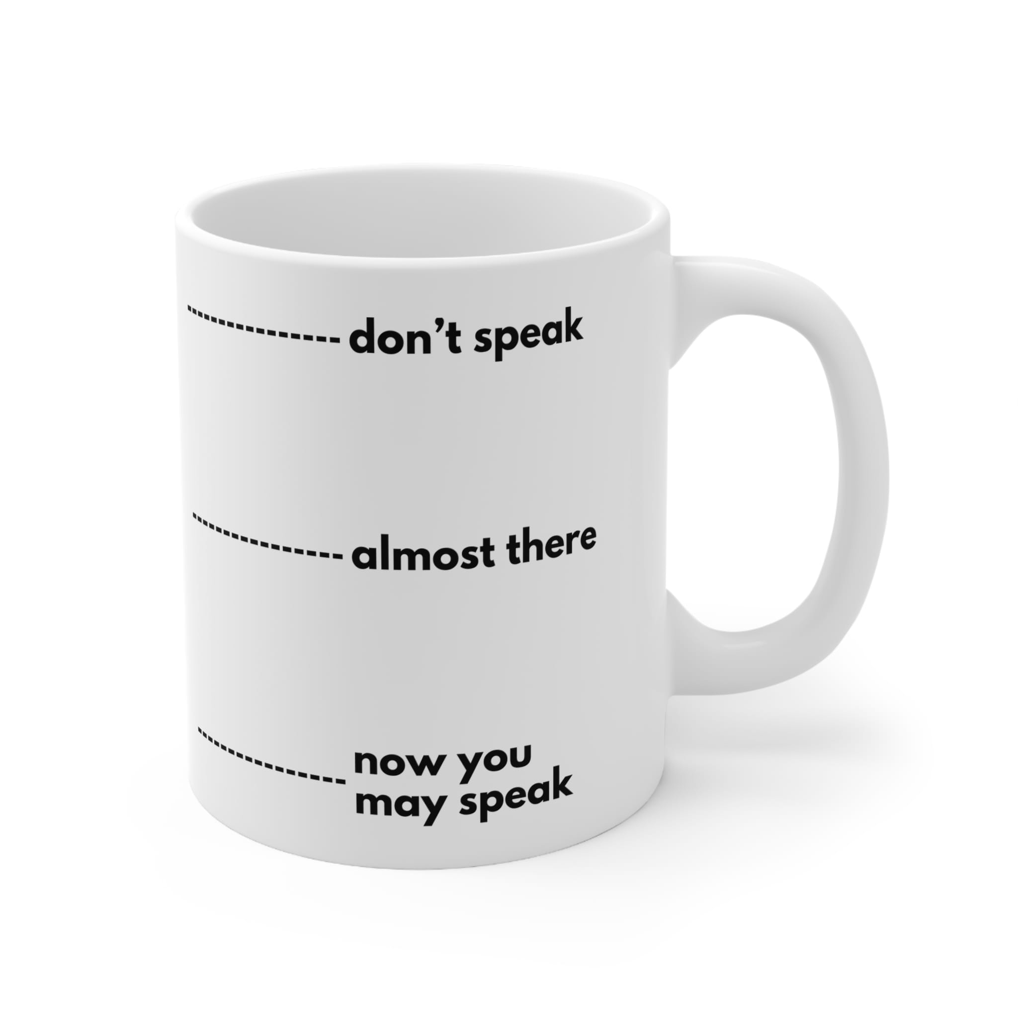 Don't Speak Until Finished Funny Mug by RudeCuppa