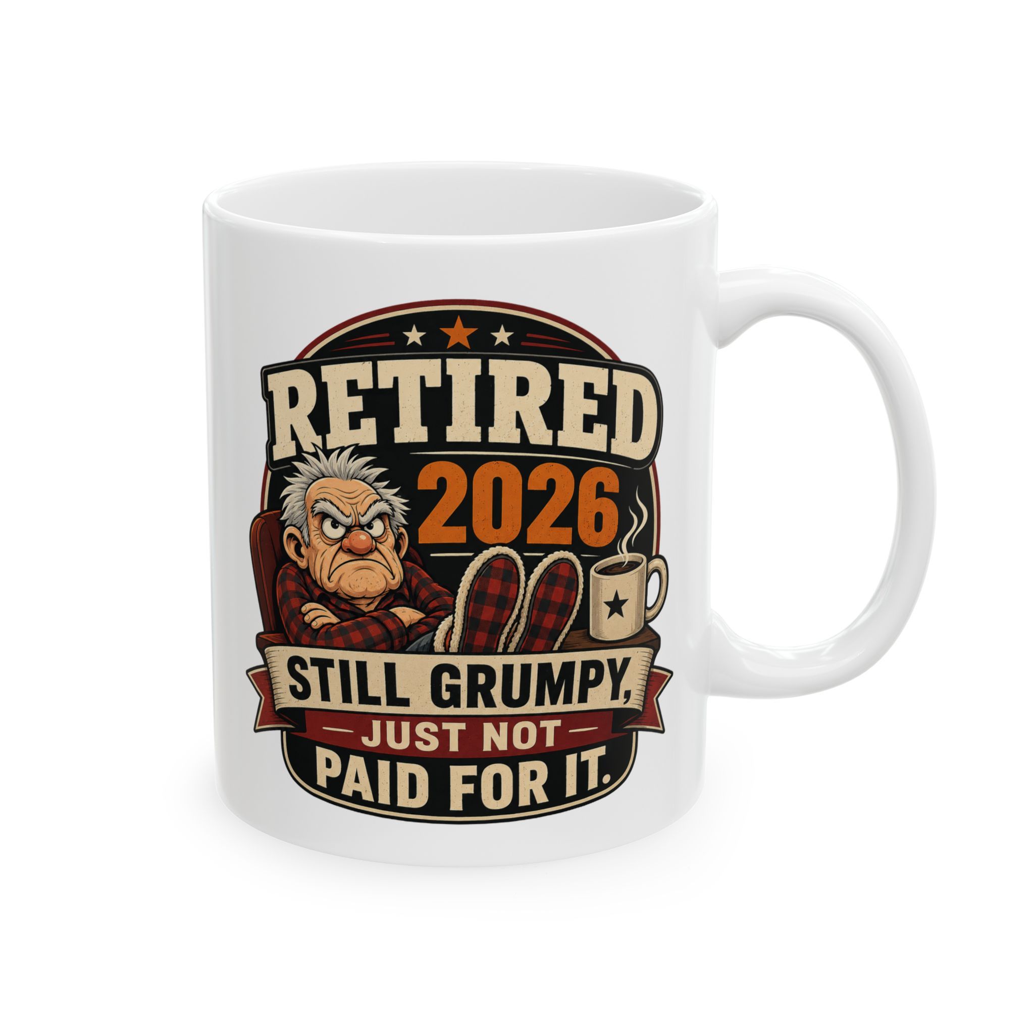 Retired 2026 Still Grumpy - Funny Retirement Ceramic Mug, (11oz, 15oz)
