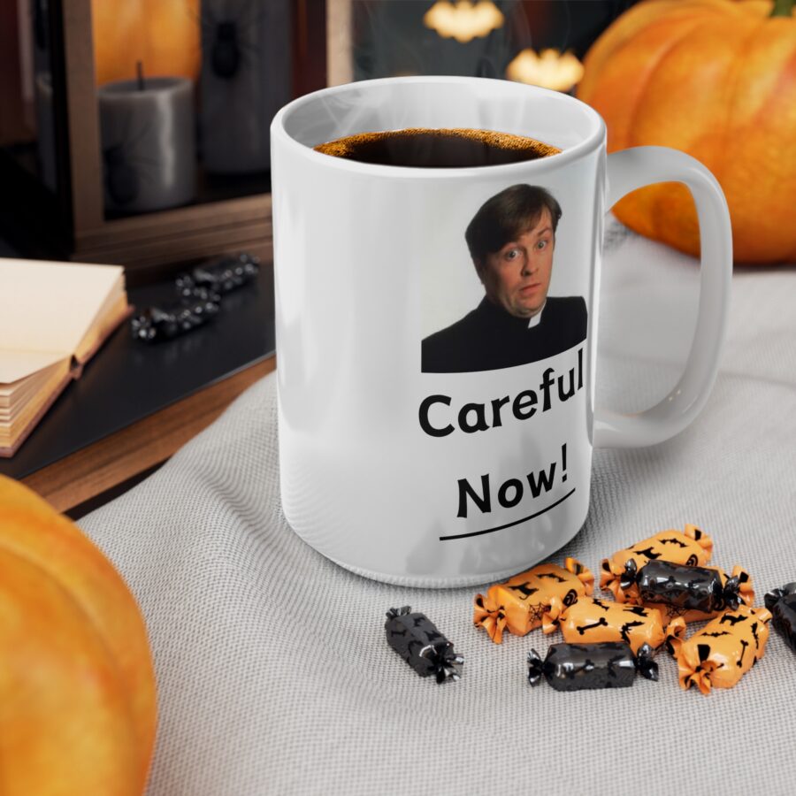 Careful Now - Ceramic Coffee Cups, 11oz, 15oz - Image 12
