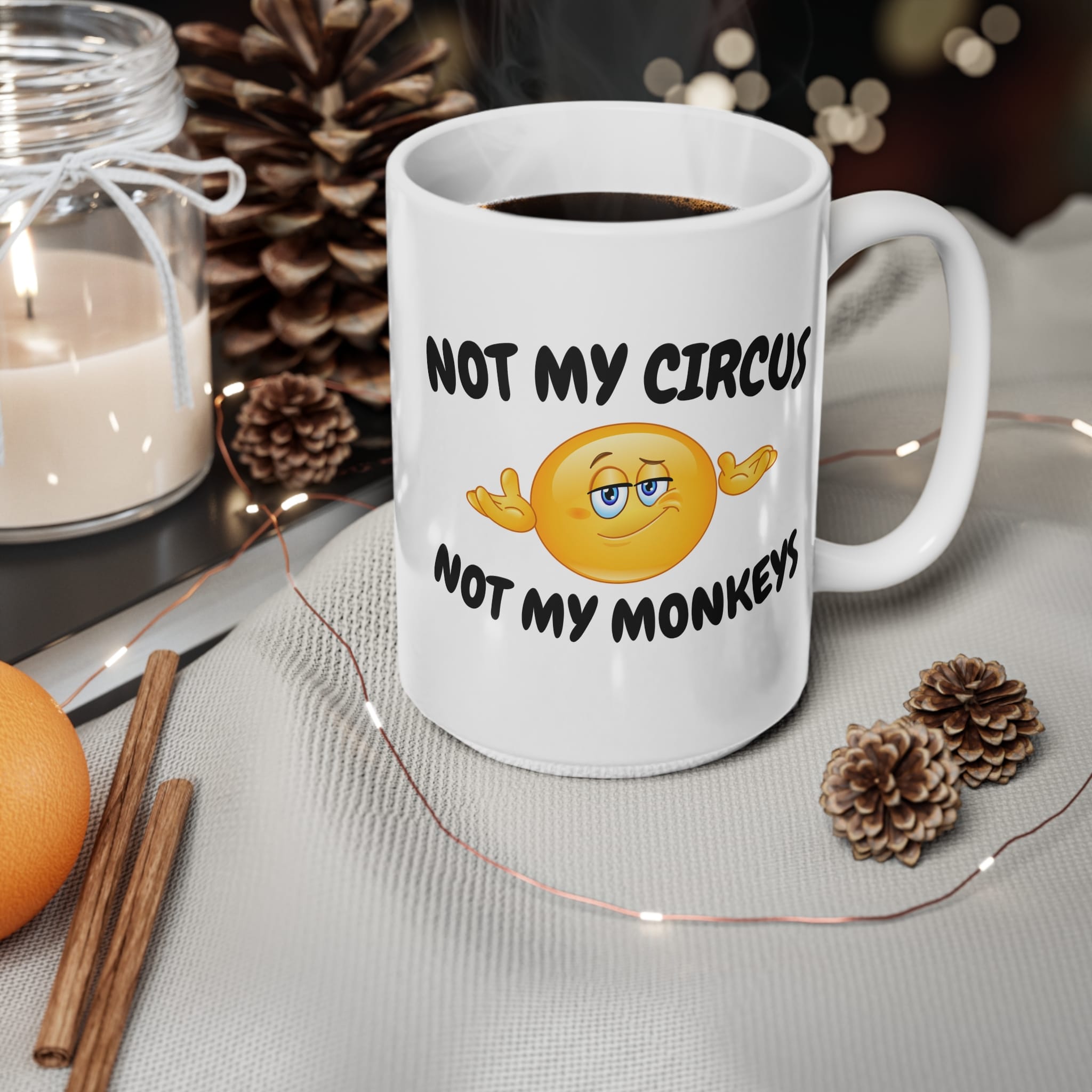 Not My Circus Not My Monkeys Funny Work Mug by RudeCuppa