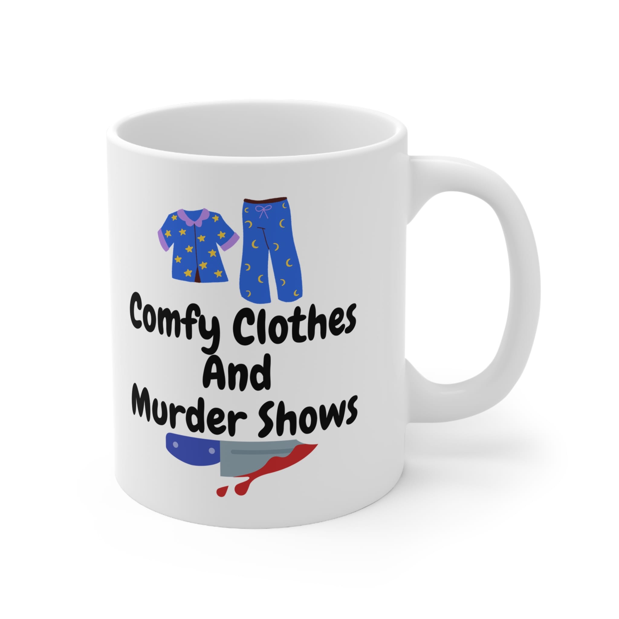Comfy Clothes And Murder Shows Funny Mug by RudeCuppa