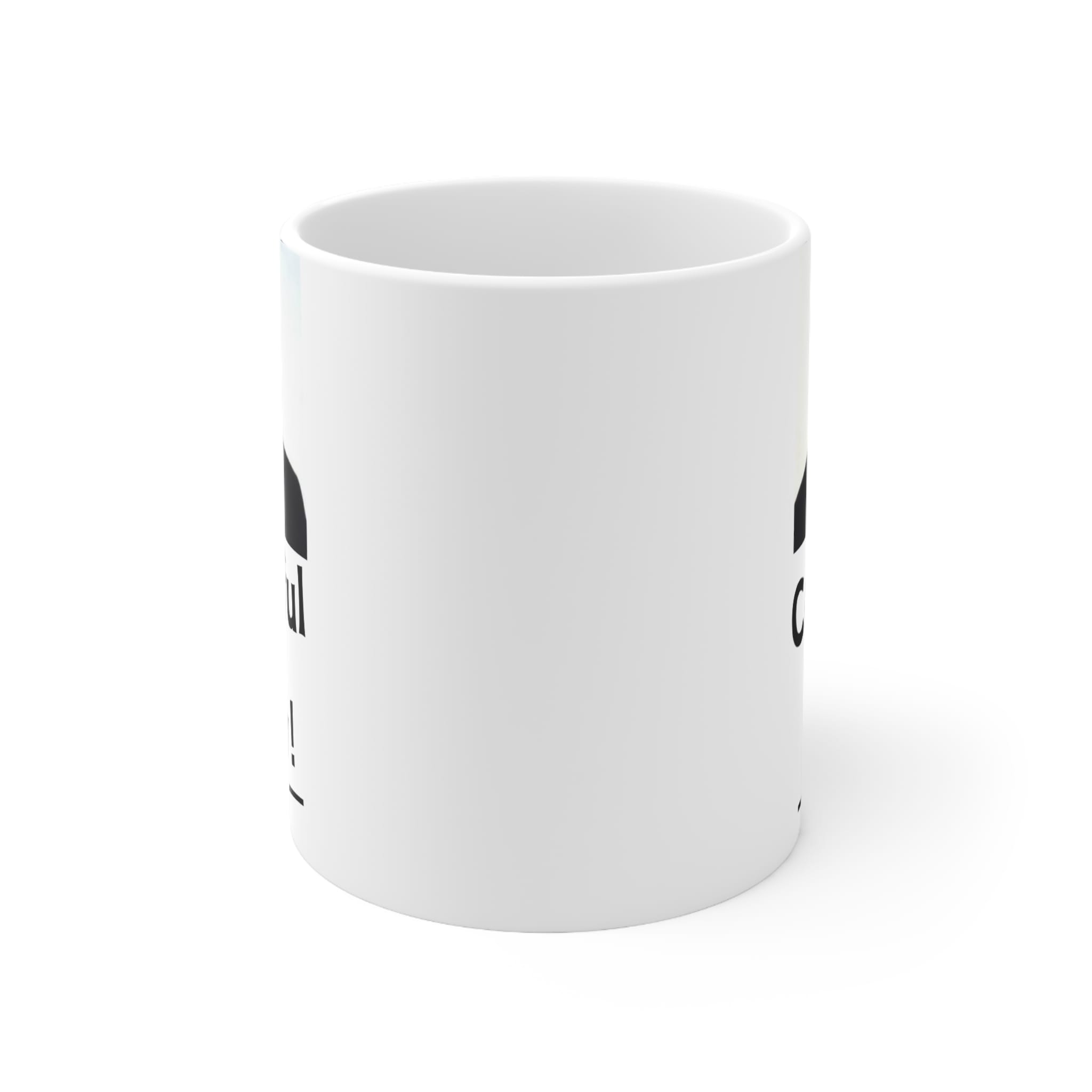 Careful Now Funny Mug by RudeCuppa