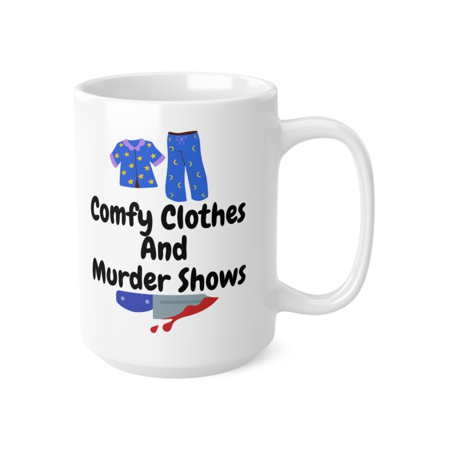 Comfy clothes and murder shows - Ceramic Coffee Cups, 11oz, 15oz - Image 10