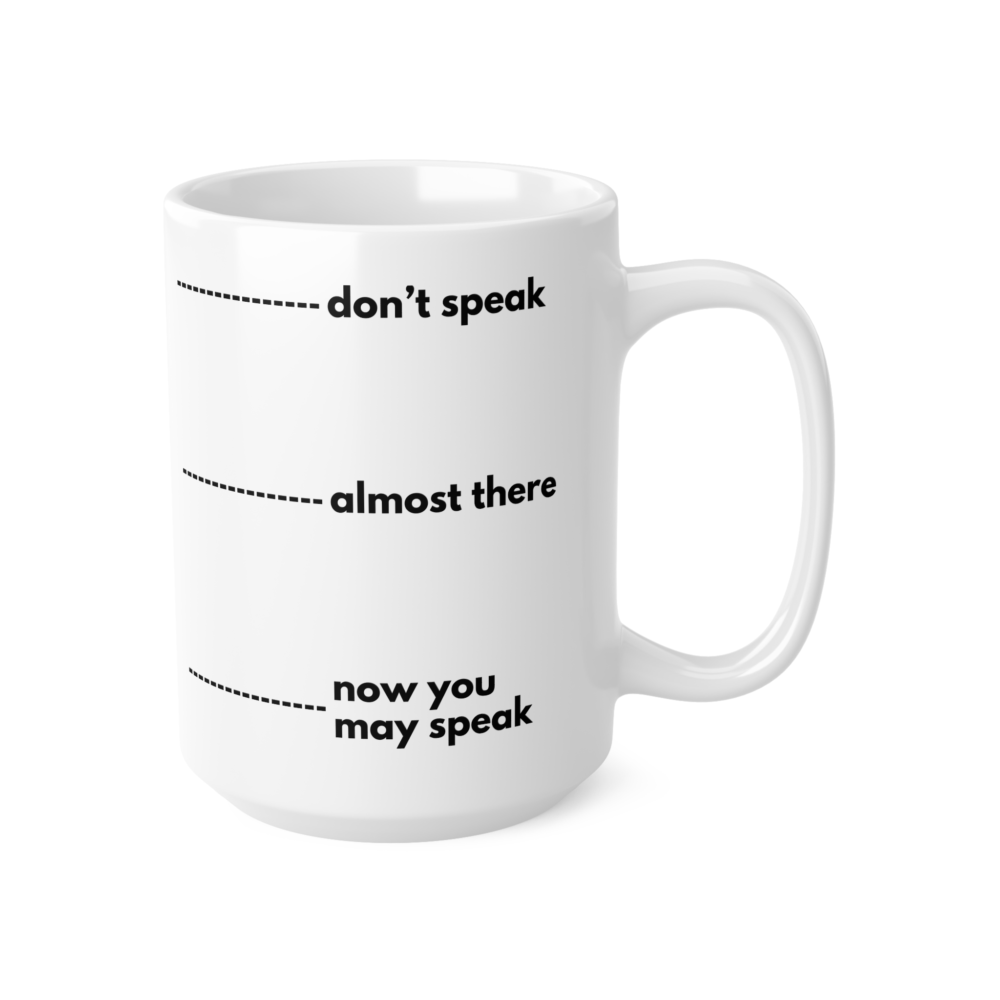 Don't Speak Until Finished Funny Mug by RudeCuppa