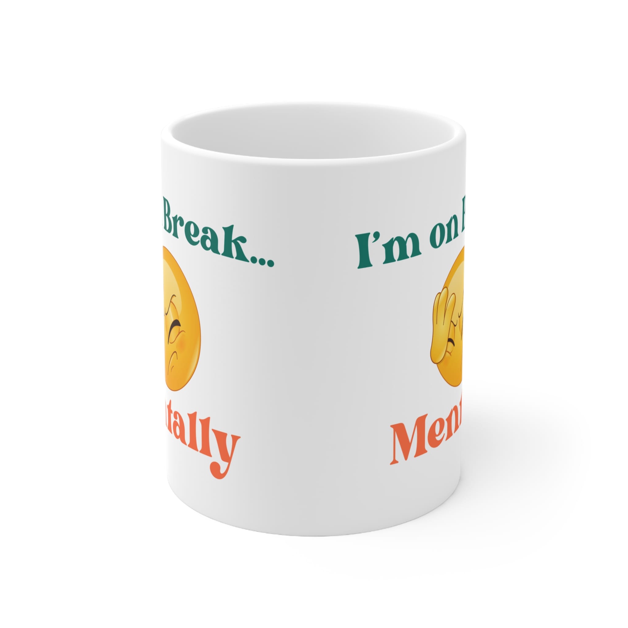 I'm On A Break Mentally Funny Work Mug by RudeCuppa