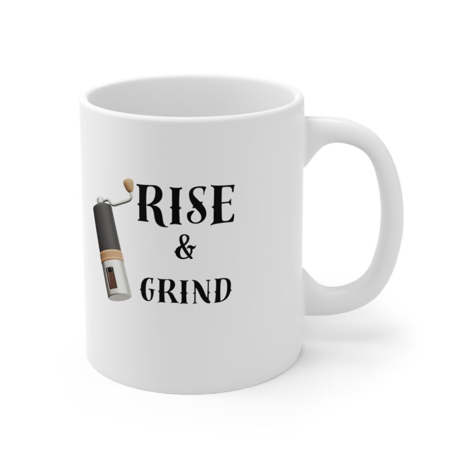 Rise and Grind Mug - Ceramic Coffee Cups, 11oz, 15oz