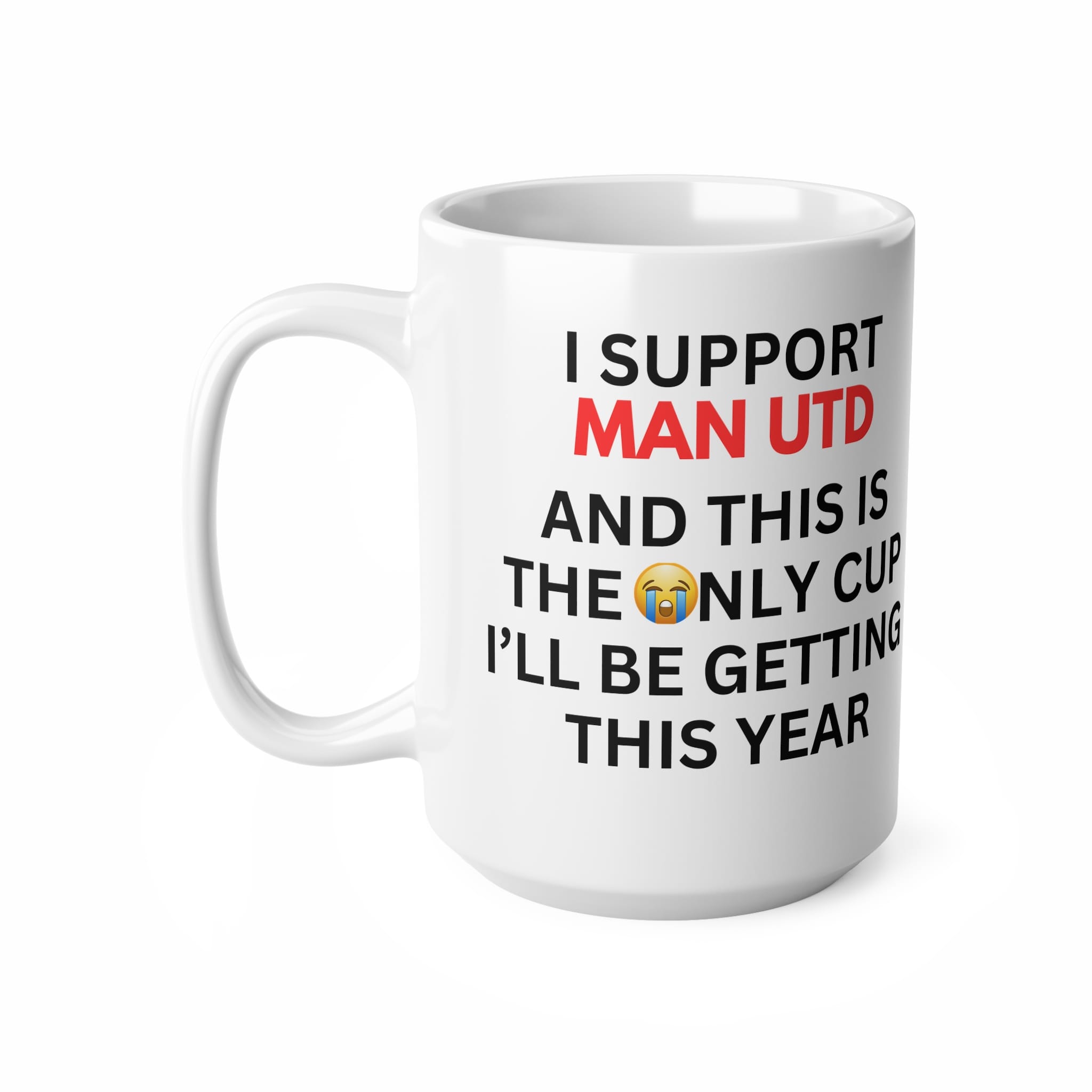 I Support Man Utd Funny Mug by RudeCuppa