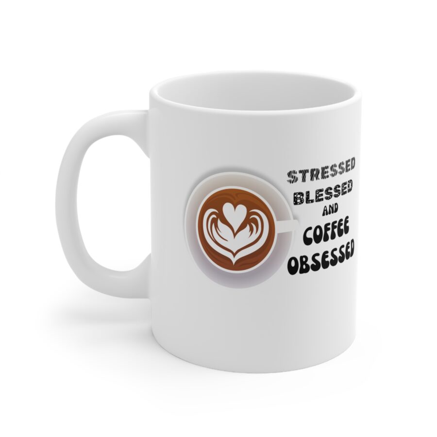 Stresses Blessed and Coffee Obsessed - Ceramic Coffee Cups, 11oz, 15oz - Image 2
