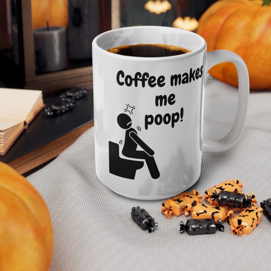 Coffee makes me poop - Ceramic Coffee Cups, 11oz, 15oz - Image 14