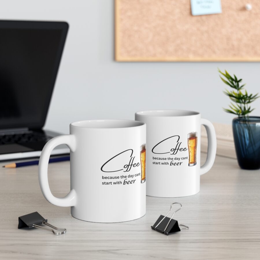 Coffee because the day cant start with beer Mug - Ceramic Coffee Cups, 11oz, 15oz - Image 4