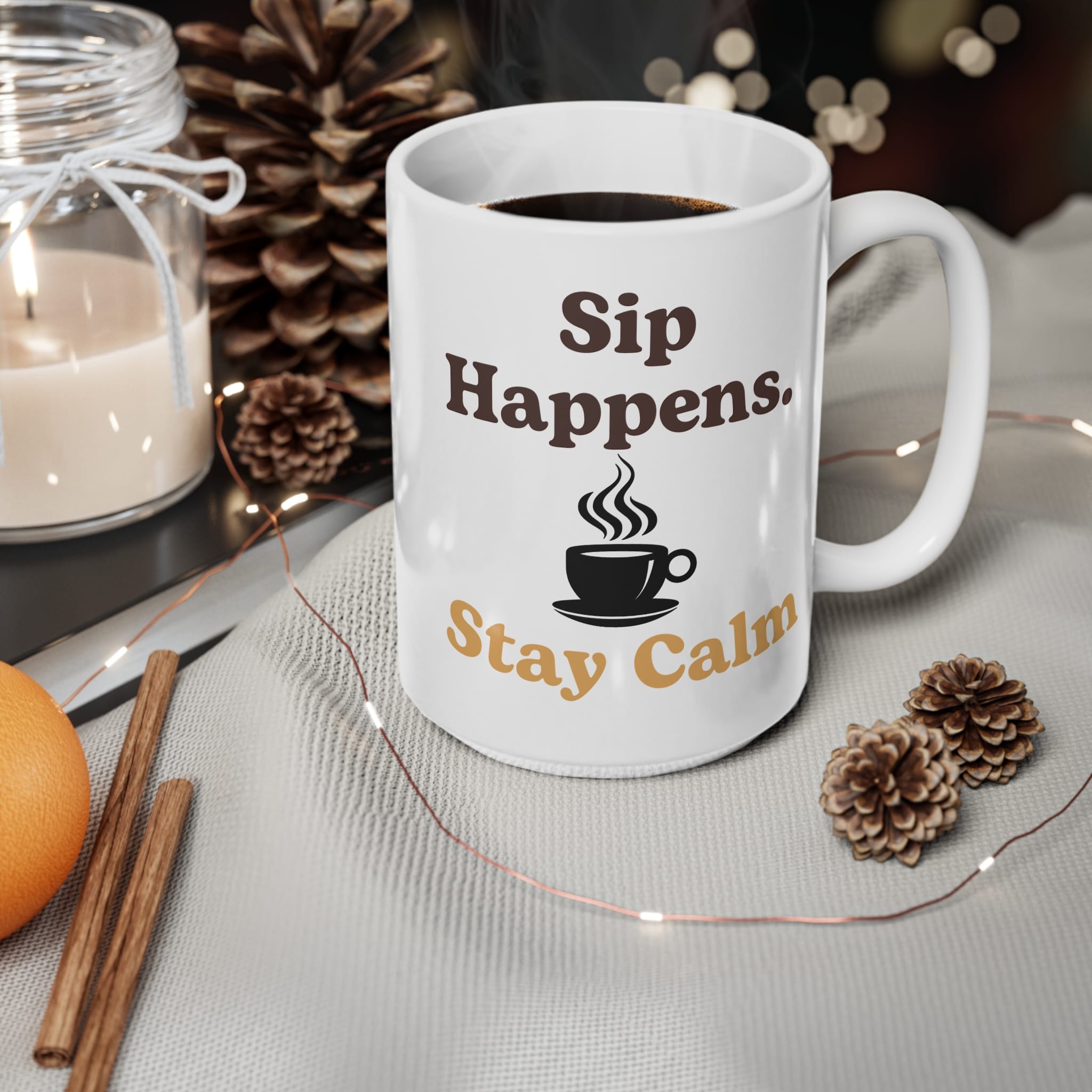 Sip Happens Stay Calm Funny Mug by RudeCuppa