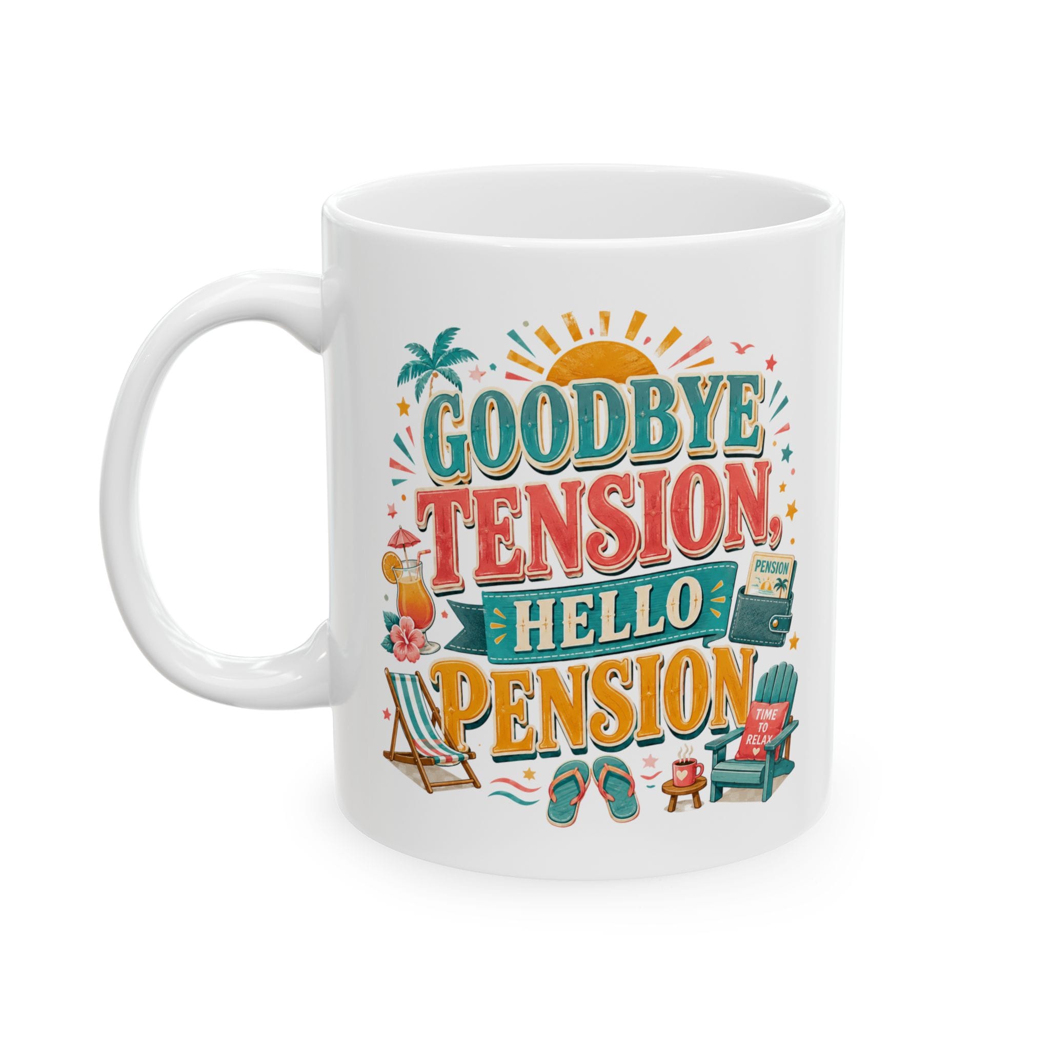 Goodbye Tension Hello Pension Funny Retirement Mug by RudeCuppa