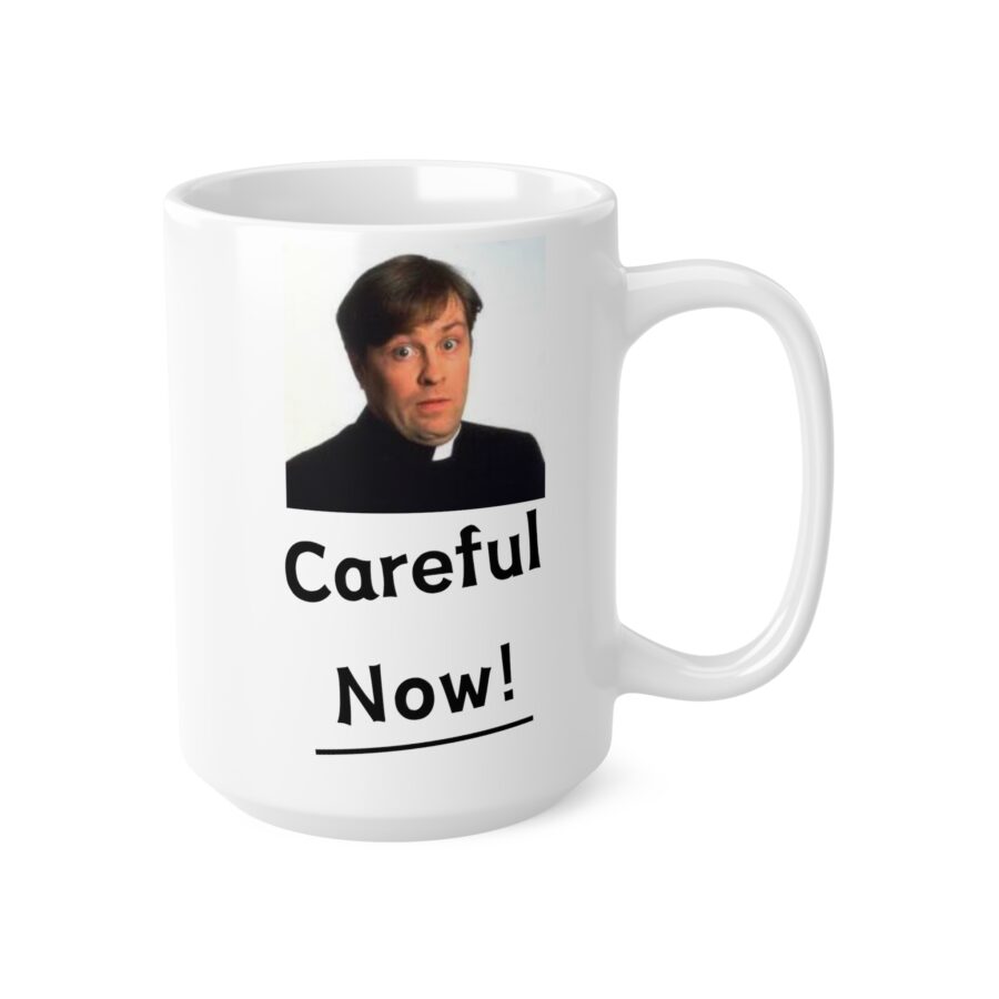 Careful Now - Ceramic Coffee Cups, 11oz, 15oz - Image 8