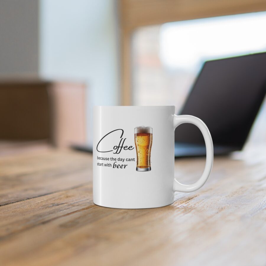 Coffee because the day cant start with beer Mug - Ceramic Coffee Cups, 11oz, 15oz - Image 5