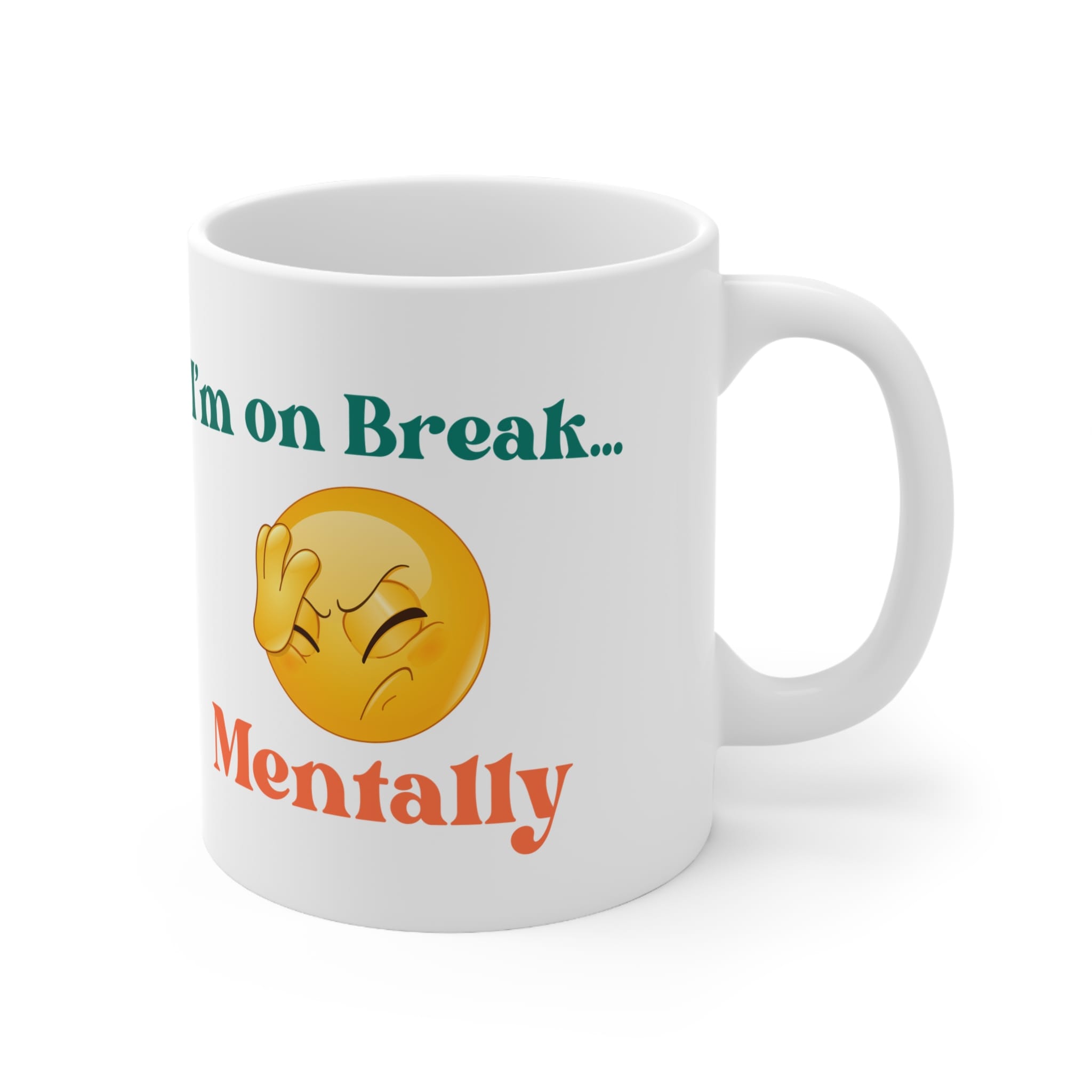 I'm On A Break Mentally Funny Work Mug by RudeCuppa