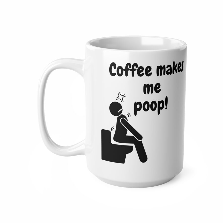 Coffee makes me poop - Ceramic Coffee Cups, 11oz, 15oz - Image 8