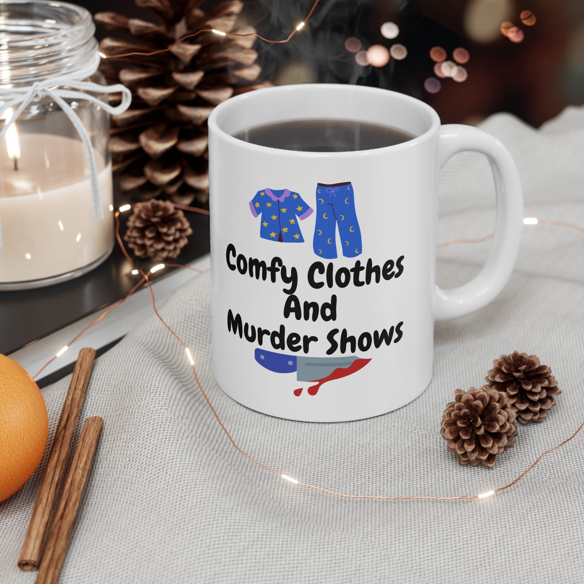 Comfy Clothes And Murder Shows Funny Mug by RudeCuppa