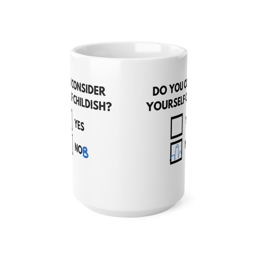 Do You Consider Yourself Childish - Ceramic Coffee Cups, 11oz, 15oz - Image 9