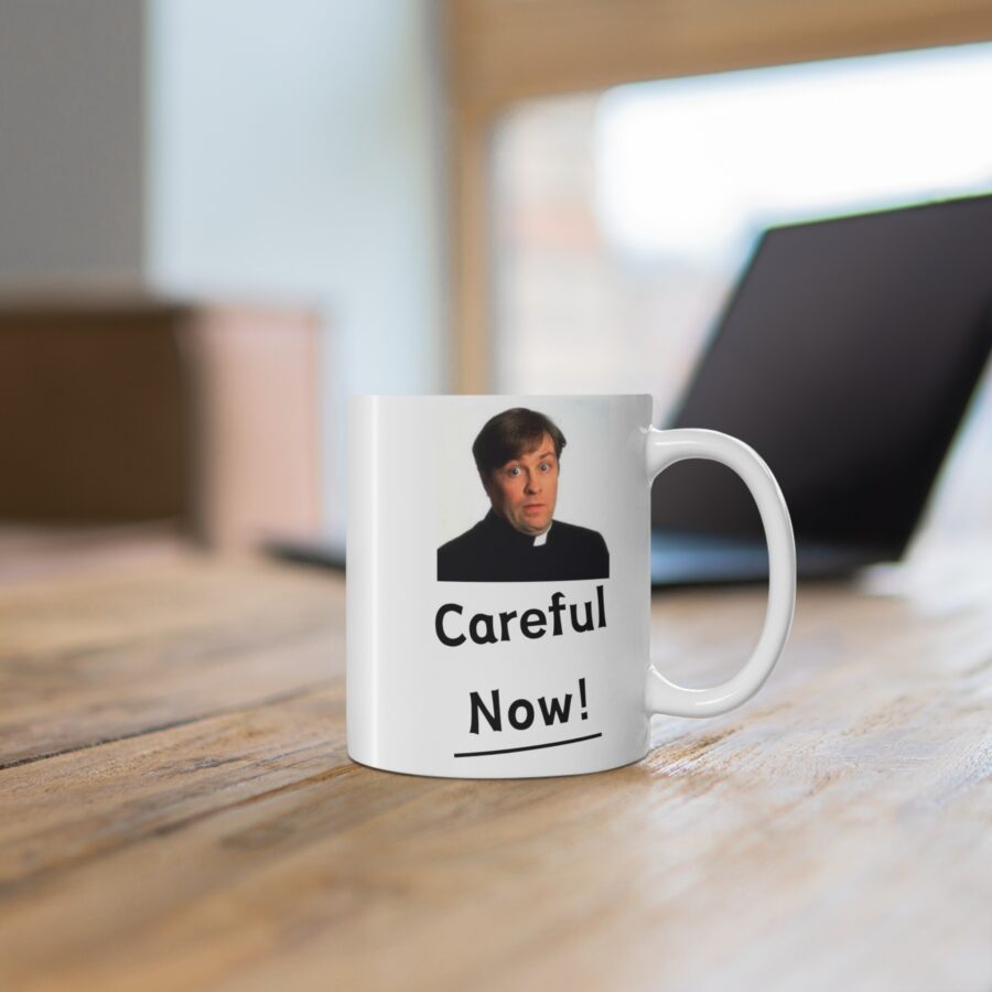 Careful Now - Ceramic Coffee Cups, 11oz, 15oz - Image 5