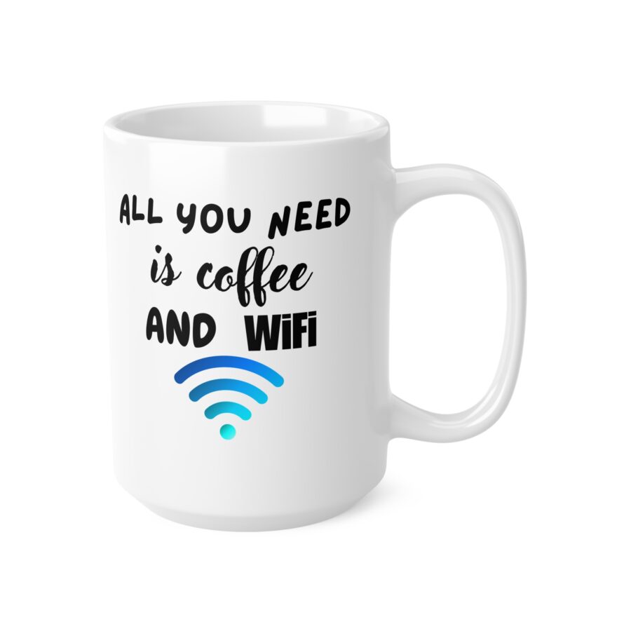 All You Need Is Coffee And Wifi - Ceramic Coffee Cups, 11oz, 15oz - Image 8