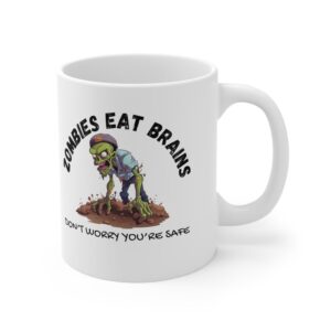 Zombies Eat Brains  - Ceramic Coffee Cups, 11oz, 15oz