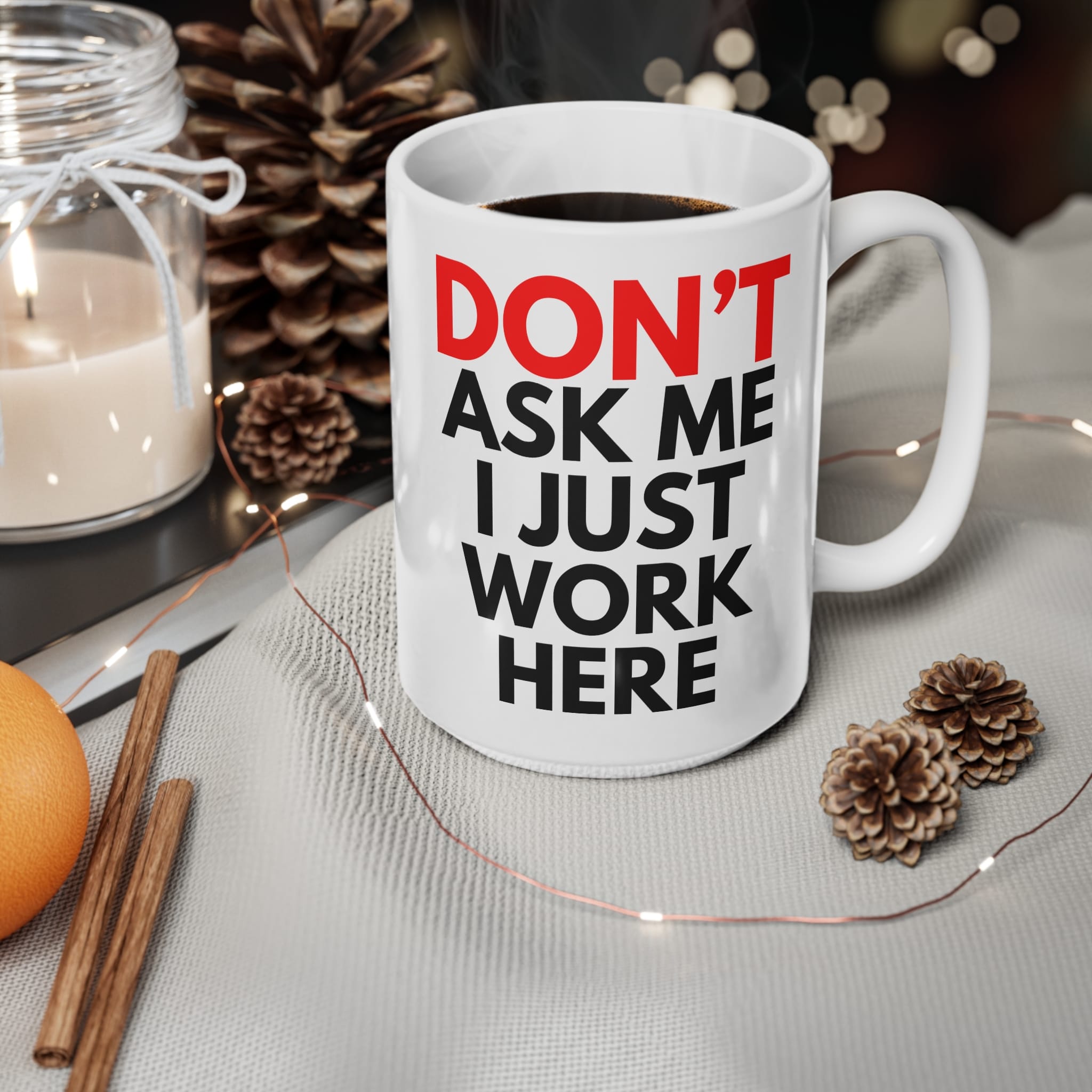 Don't Ask Me I Just Work Here Funny Work Mug by RudeCuppa