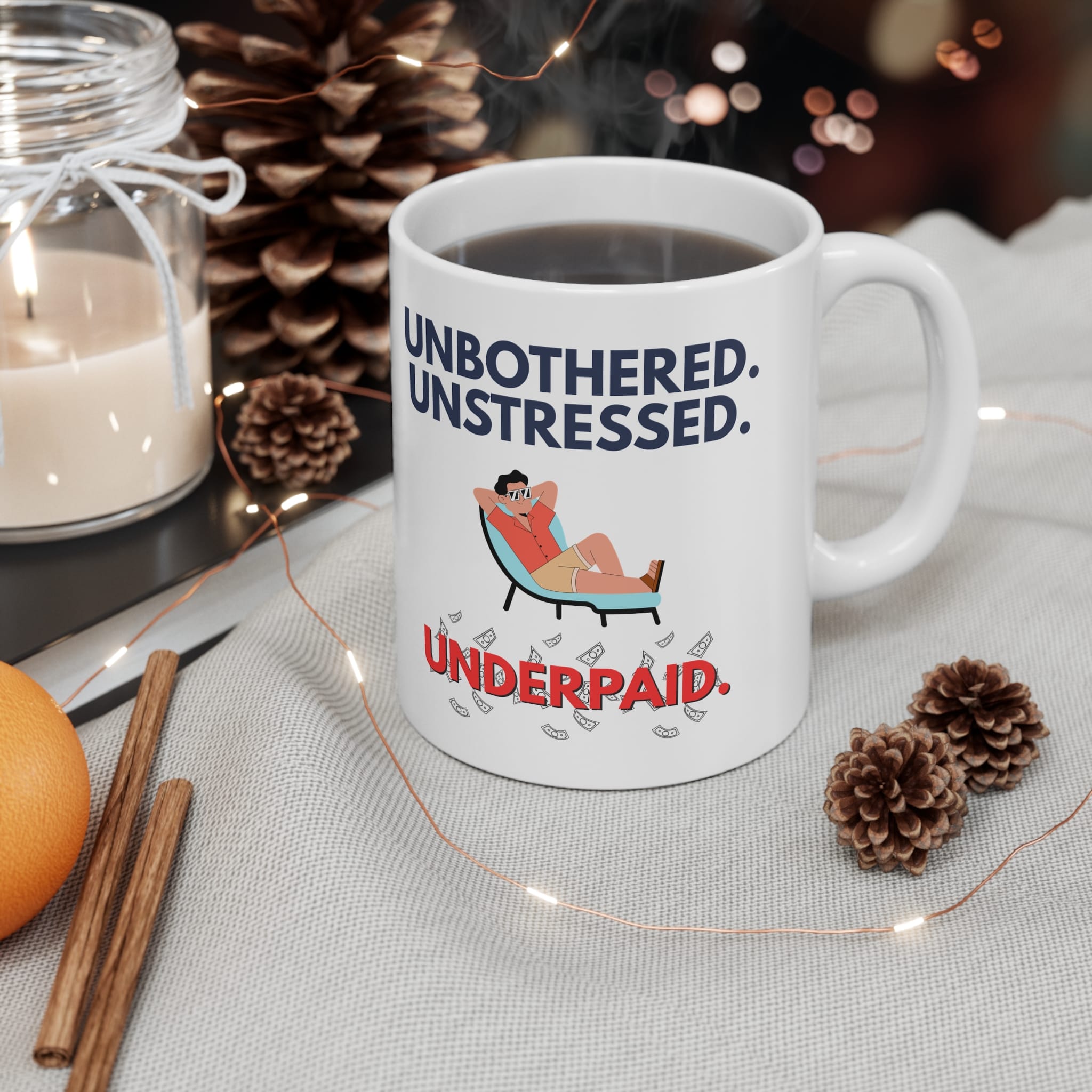 Unbothered. Unstressed. Underpaid. Funny Work Mug by RudeCuppa