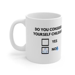 Do You Consider Yourself Childish  - Ceramic Coffee Cups, 11oz, 15oz