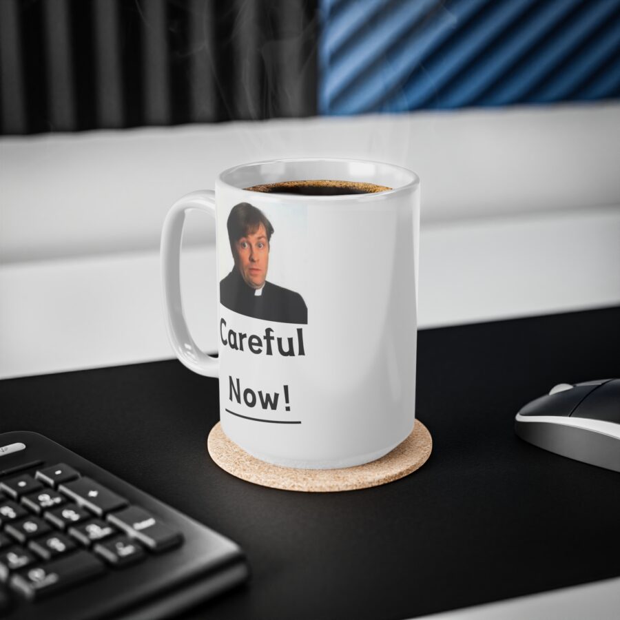 Careful Now - Ceramic Coffee Cups, 11oz, 15oz - Image 10