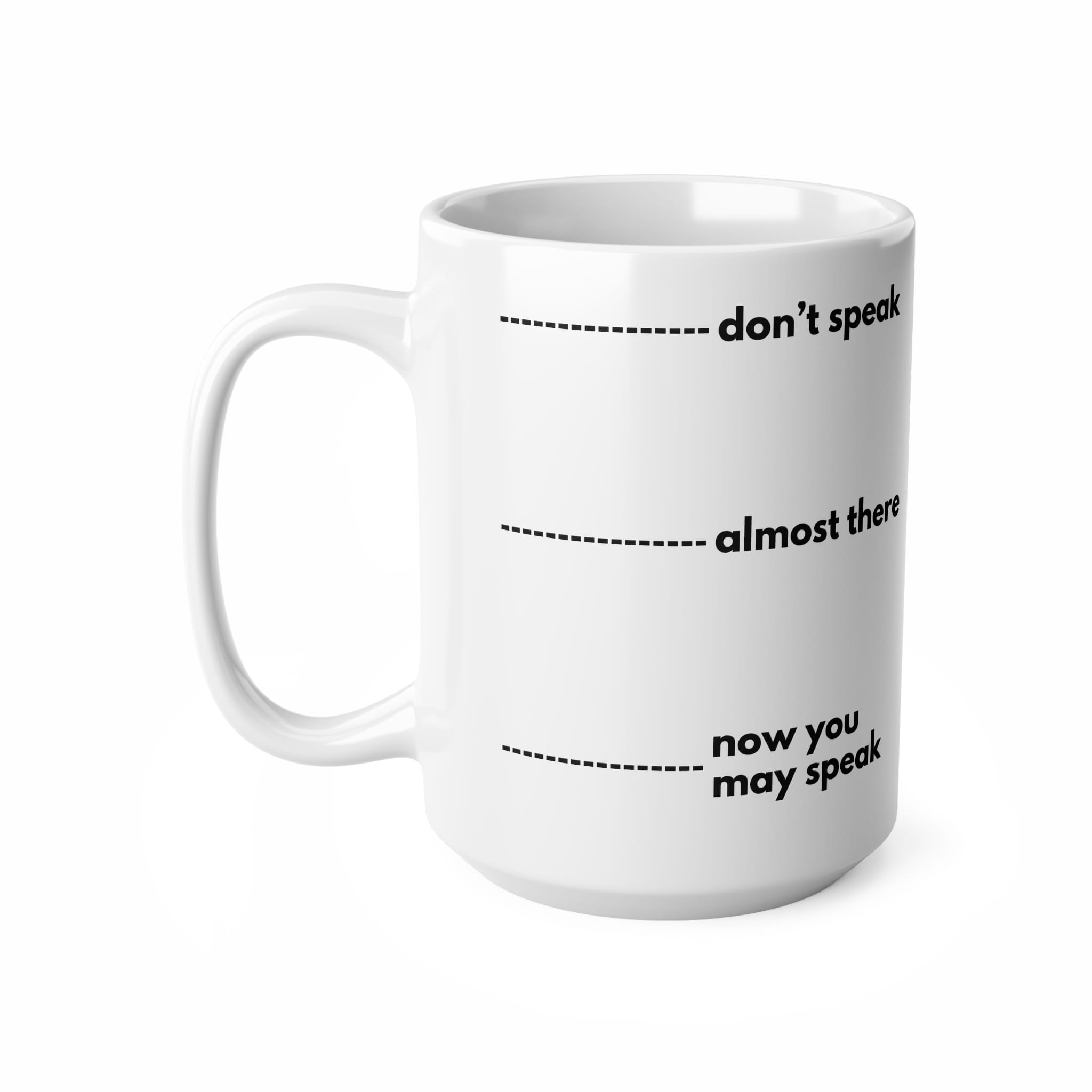 Don't Speak Until Finished Funny Mug by RudeCuppa