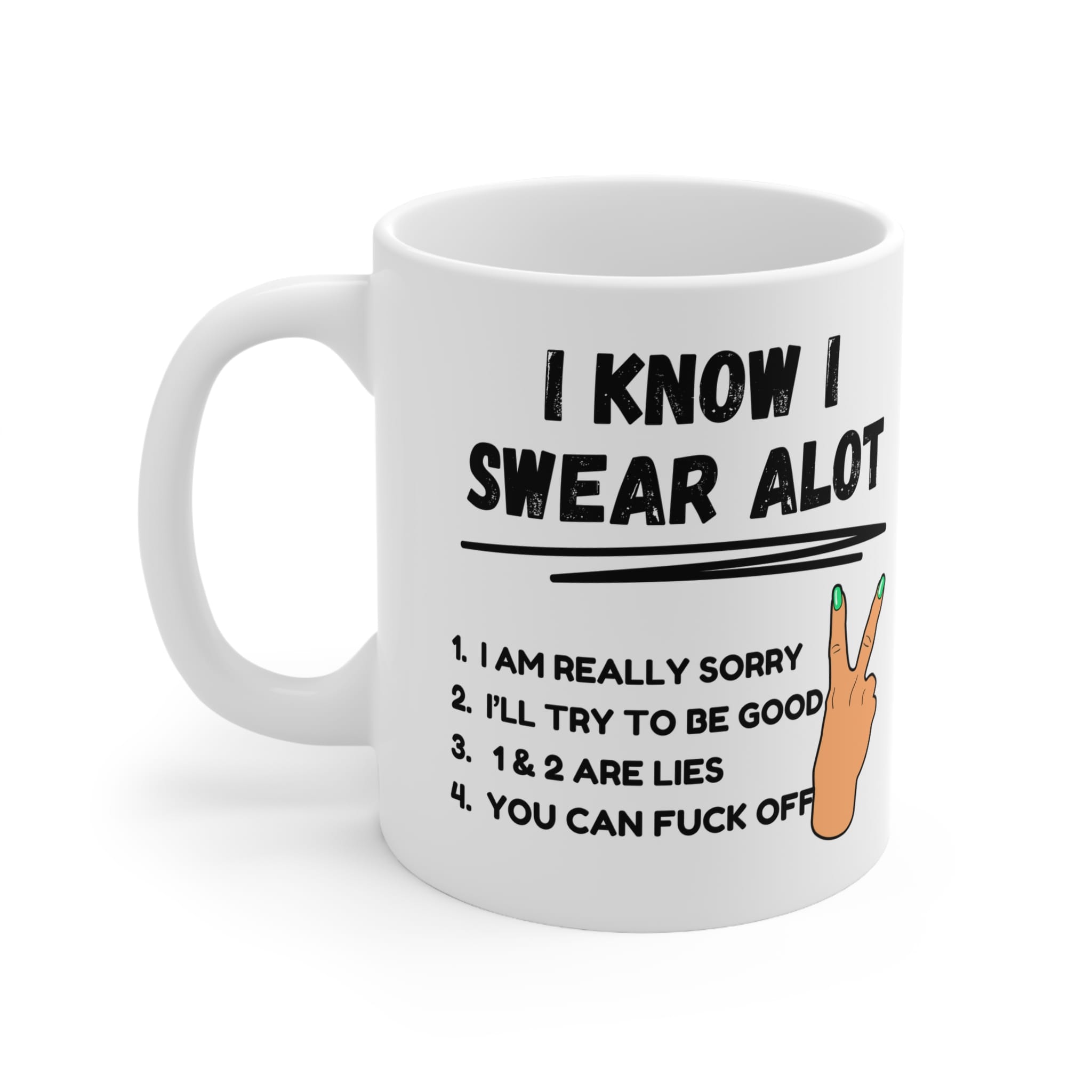 I Know I Swear A Lot Funny Rude Mug by RudeCuppa