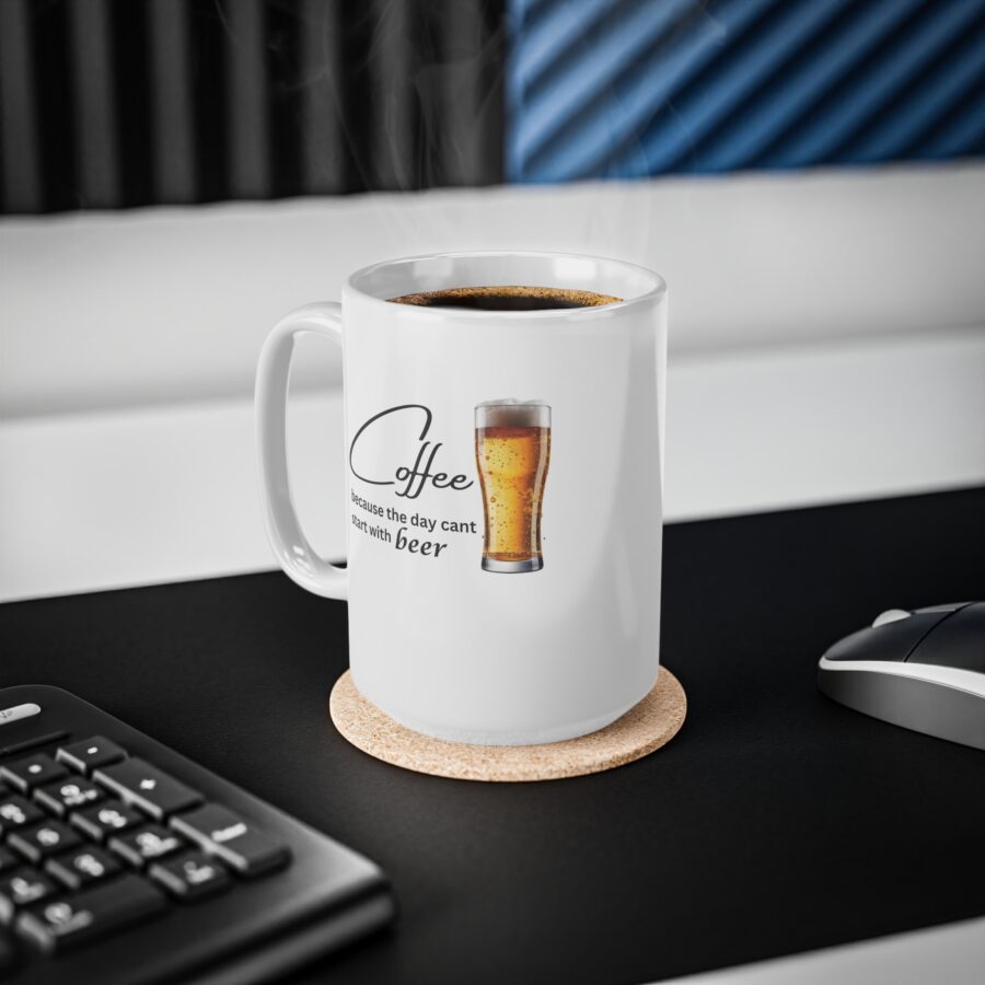 Coffee because the day cant start with beer Mug - Ceramic Coffee Cups, 11oz, 15oz - Image 10