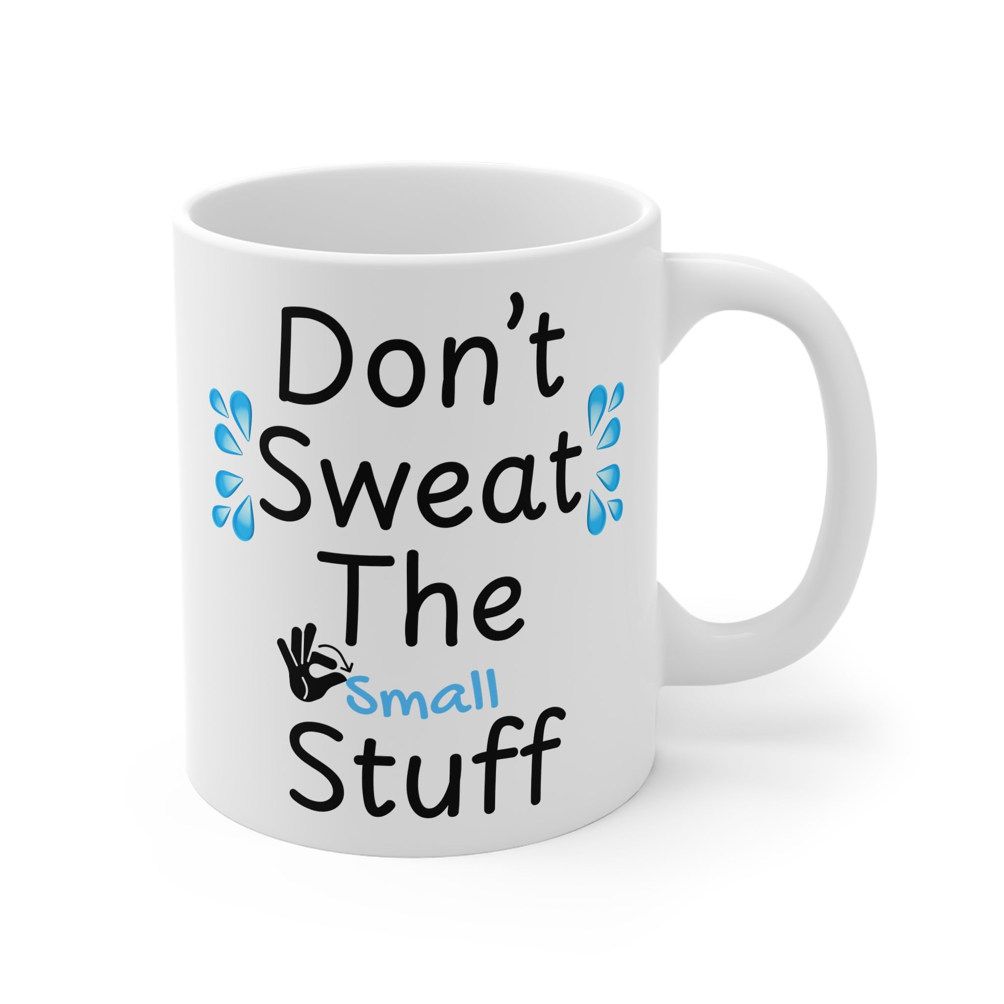 Don't Sweat The Small Stuff - Funny Work 11oz White Mug - Image 3