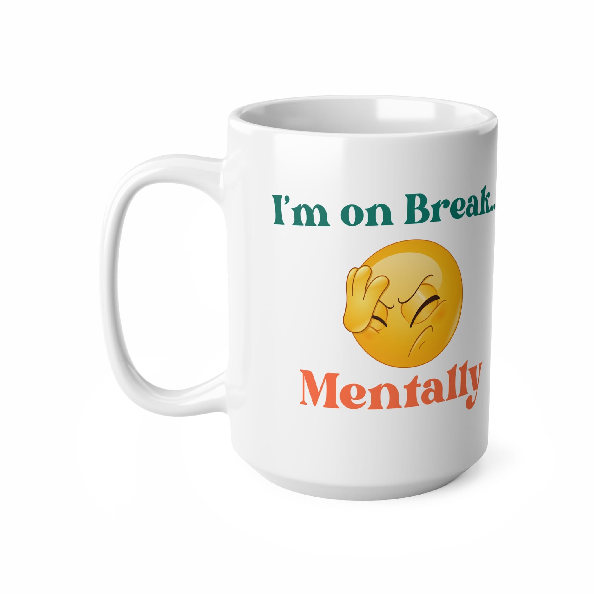 I'm On A Break Mentally Funny Work Mug by RudeCuppa