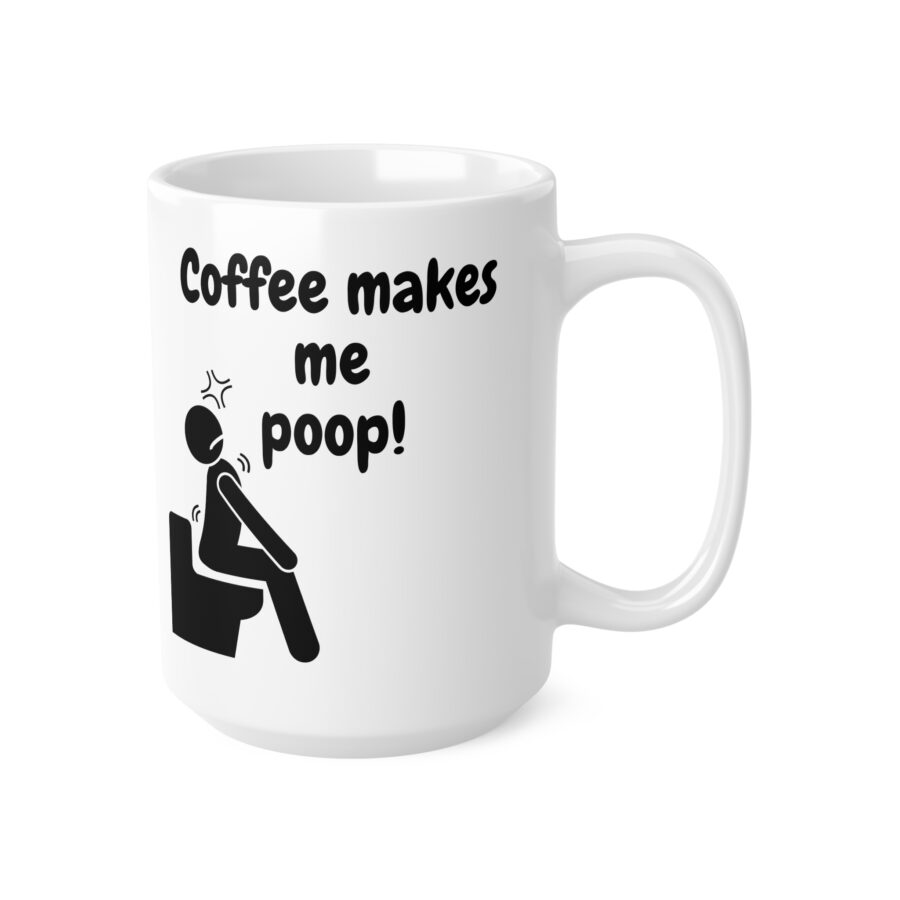 Coffee makes me poop - Ceramic Coffee Cups, 11oz, 15oz - Image 10