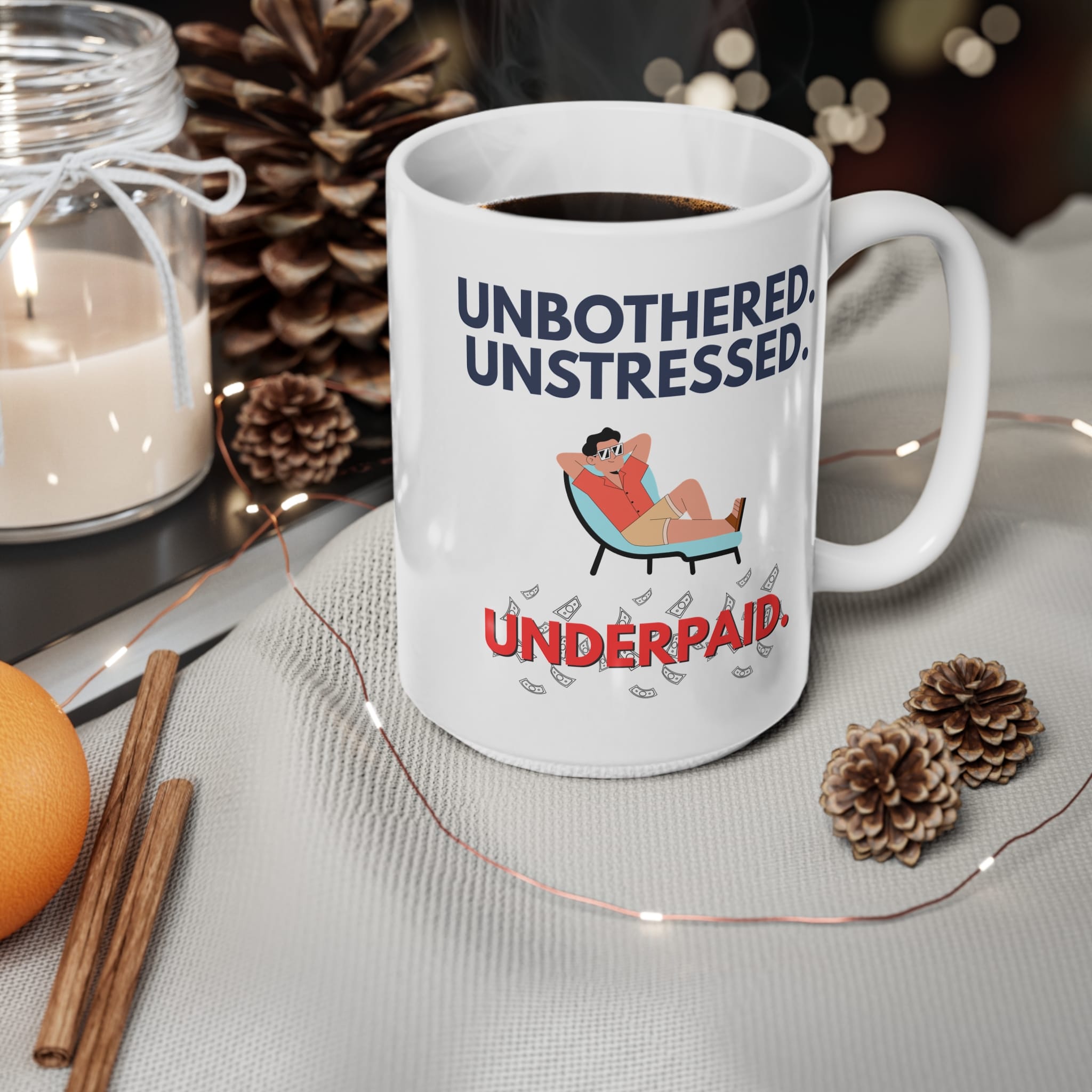 Unbothered. Unstressed. Underpaid. Funny Work Mug by RudeCuppa