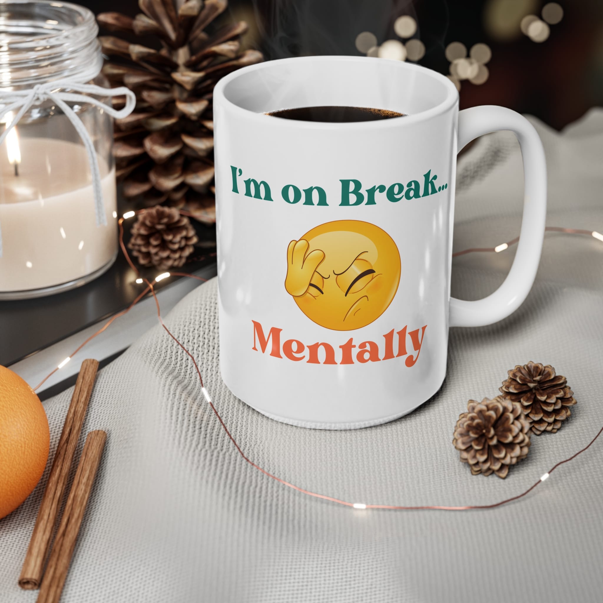 I'm On A Break Mentally Funny Work Mug by RudeCuppa