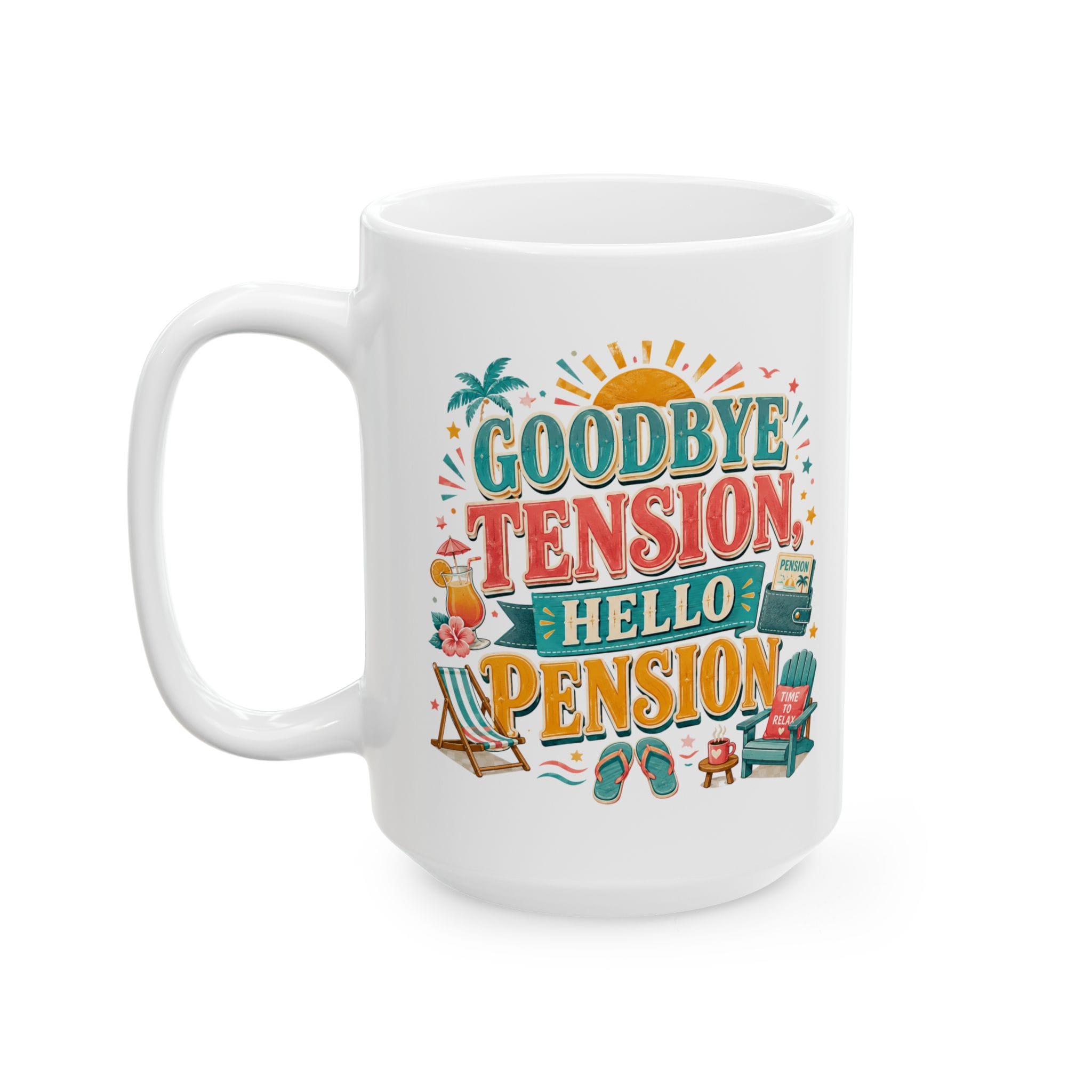 Goodbye Tension Hello Pension Funny Retirement Mug by RudeCuppa