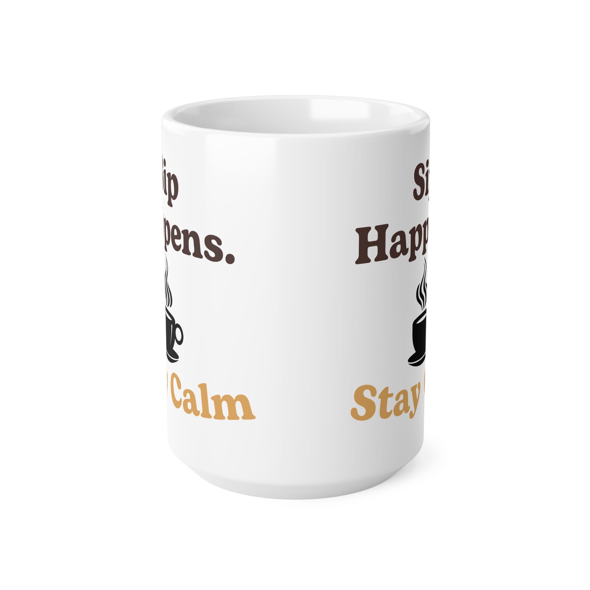 Sip Happens Stay Calm Funny Mug by RudeCuppa