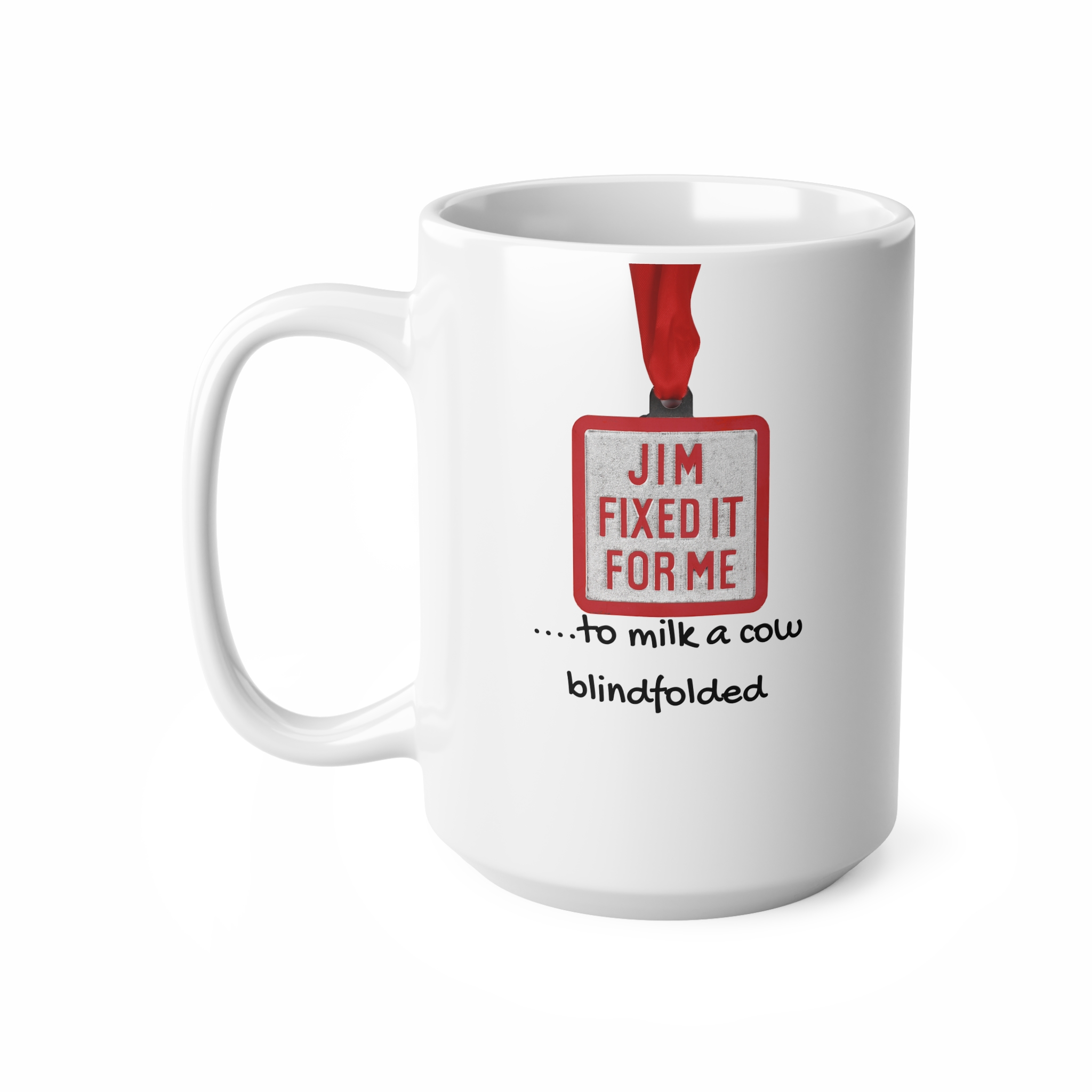 Jim Fixed It For Me Funny Mug by RudeCuppa