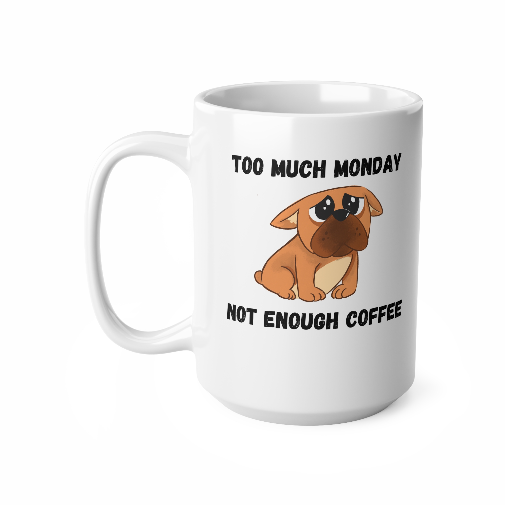 Too Much Monday Not Enough Coffee Funny Mug by RudeCuppa