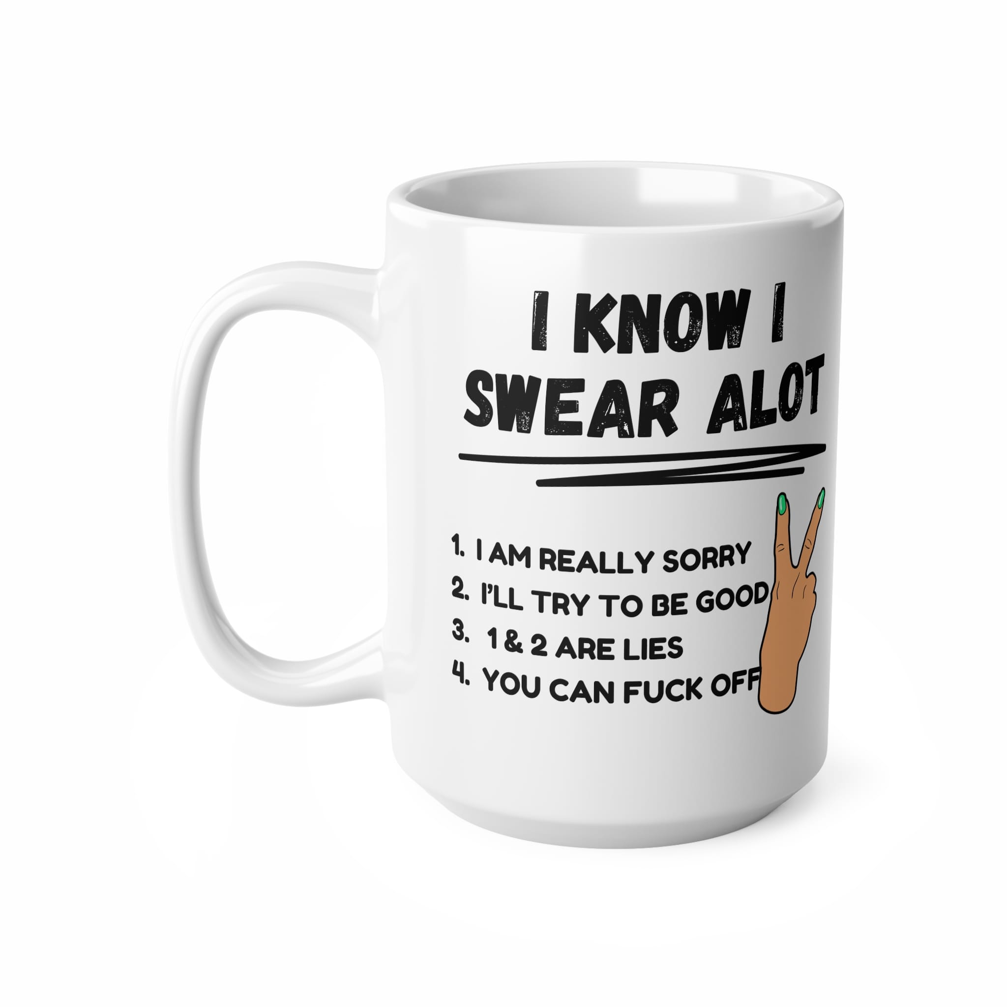 I Know I Swear A Lot Funny Rude Mug by RudeCuppa
