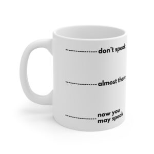 Don't Speak Until Finished Funny Mug by RudeCuppa