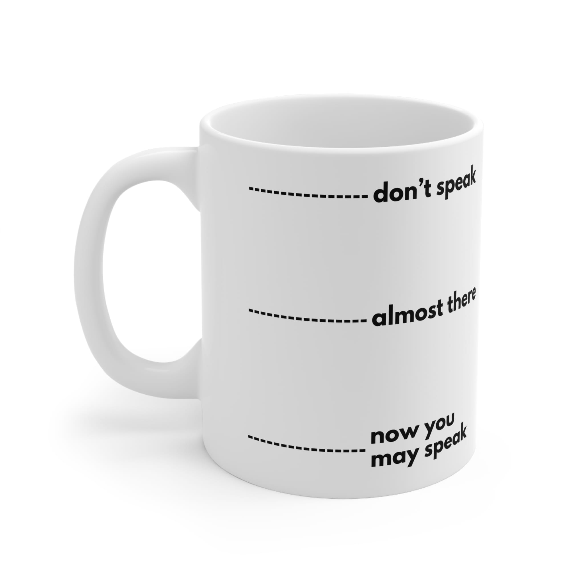 Don't Speak Until Finished Funny Mug by RudeCuppa