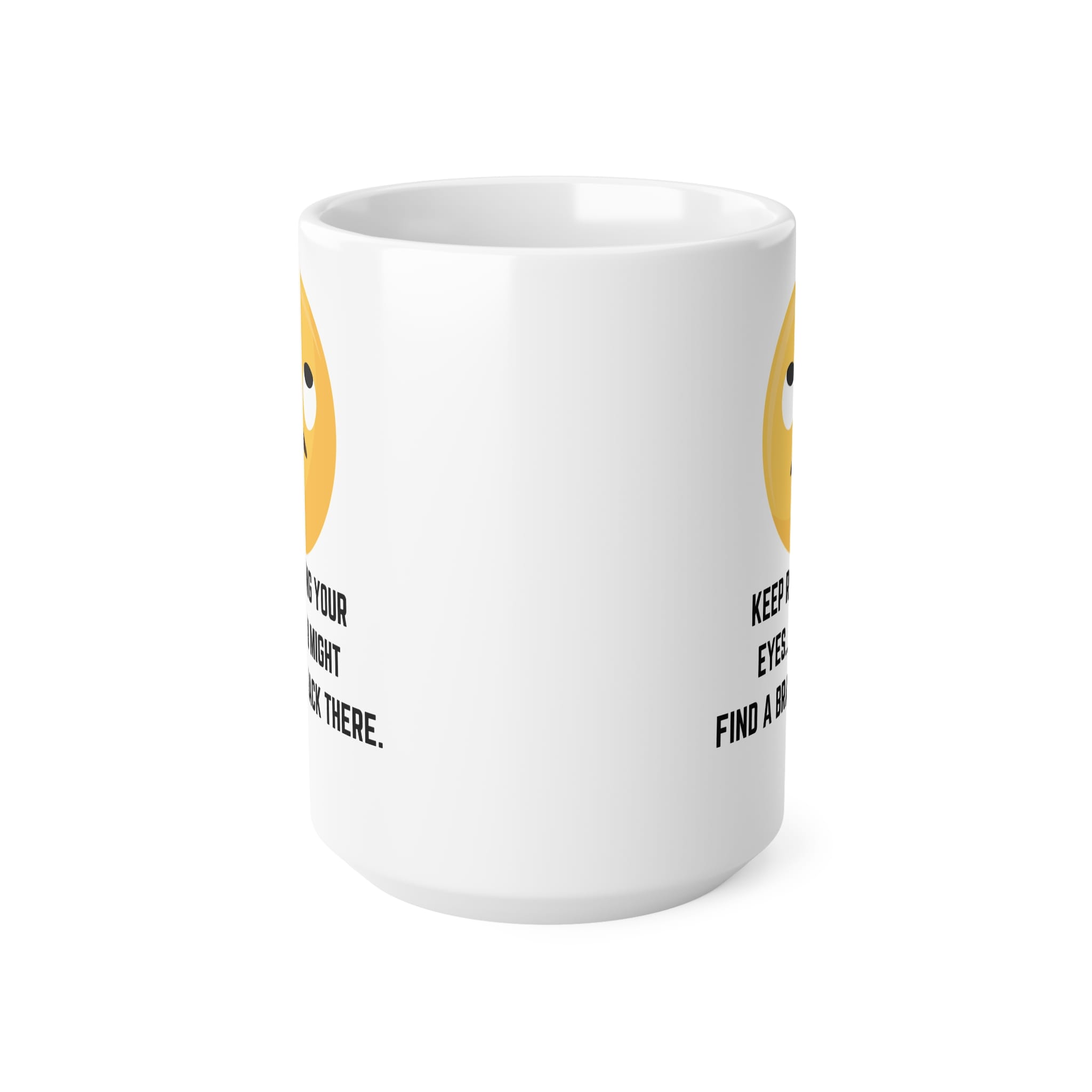 Keep Rolling Your Eyes Funny Mug by RudeCuppa