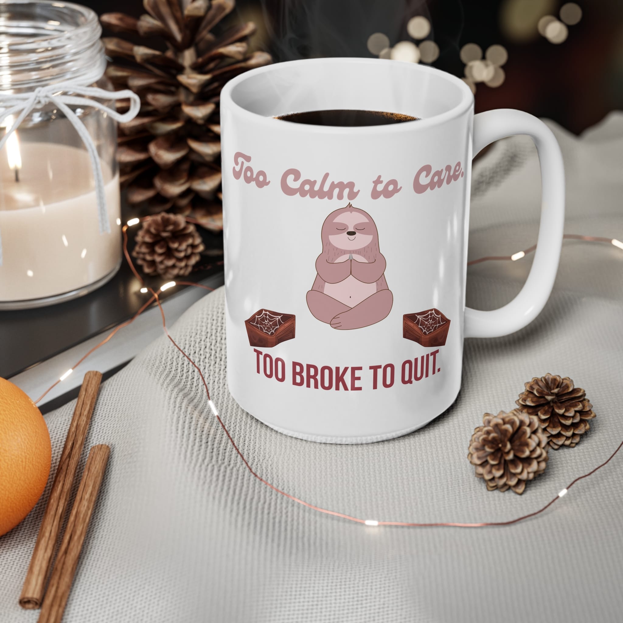 Too Calm To Care Too Broke To Quit Funny Work Mug by RudeCuppa