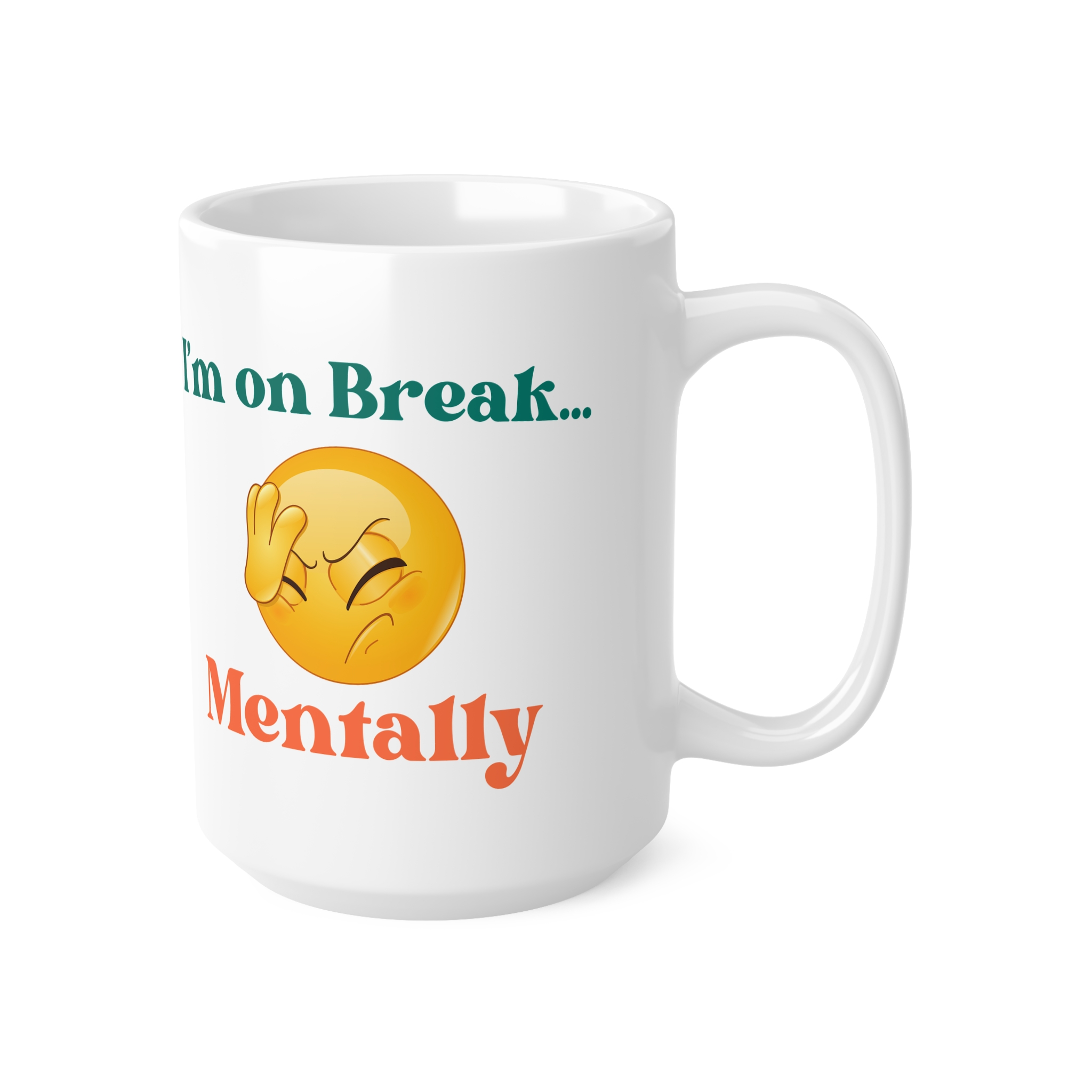 I'm On A Break Mentally Funny Work Mug by RudeCuppa