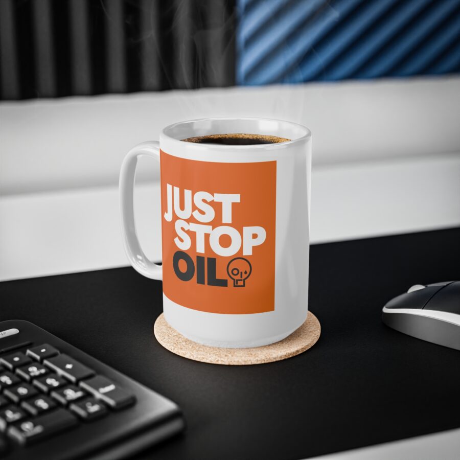 Just Stop Oil Mug - Ceramic Coffee Cups, 11oz, 15oz - Image 10