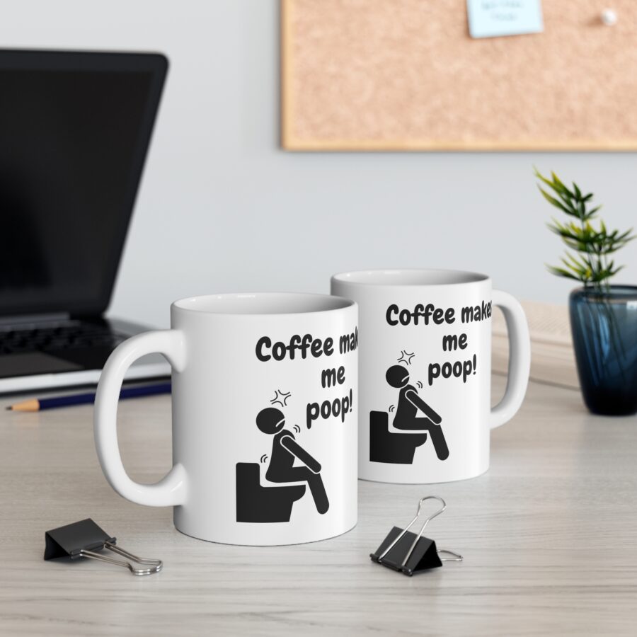 Coffee makes me poop - Ceramic Coffee Cups, 11oz, 15oz - Image 5