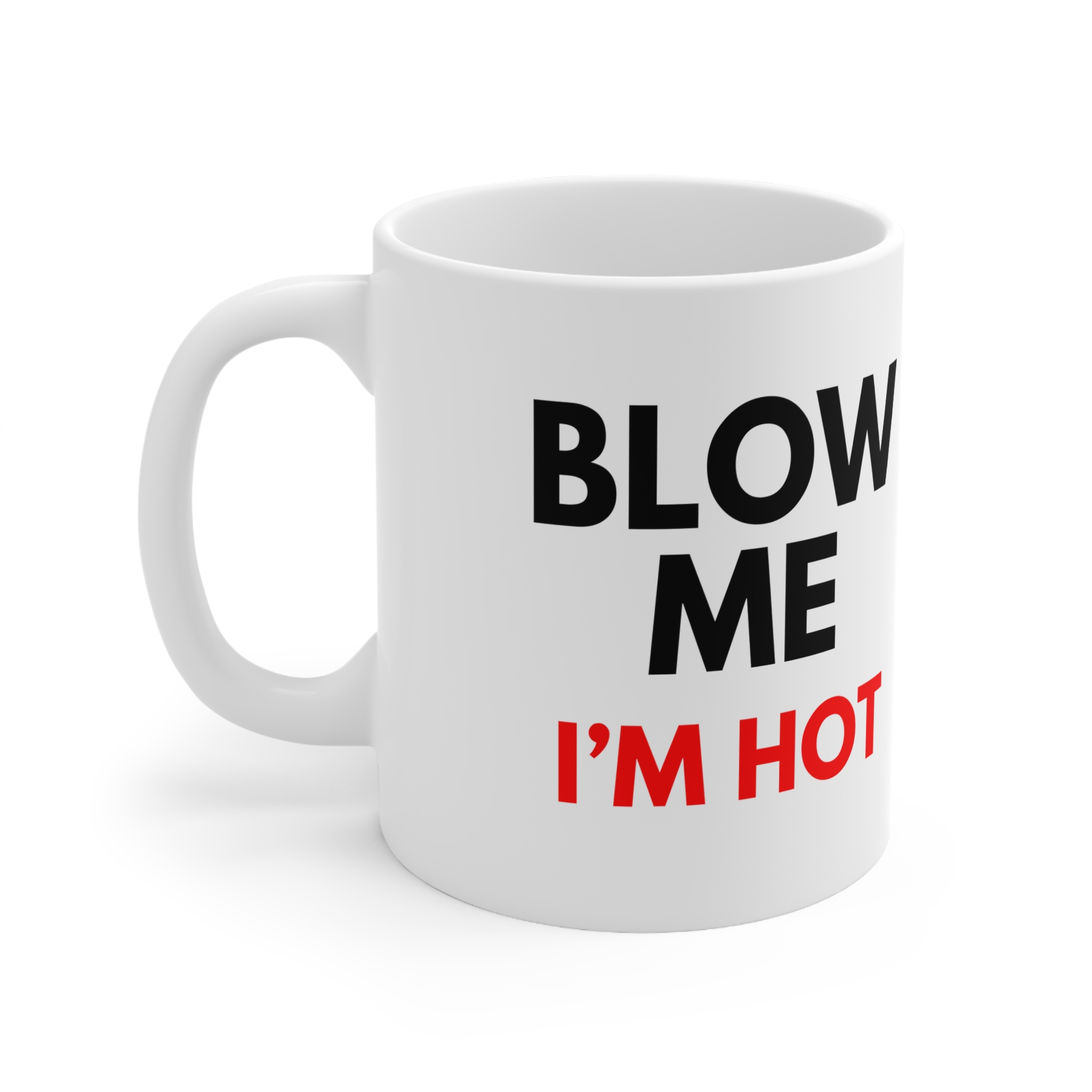 Blow Me I'm Hot Rude Mug by RudeCuppa
